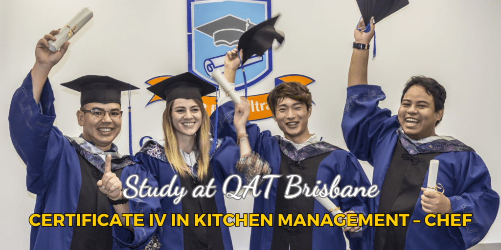 Study Certificate IV in Kitchen Management - Chef at QAT Brisbane