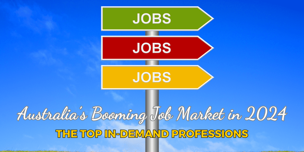 Australia’s Booming Job Market in 2024: The Top In-Demand Professions