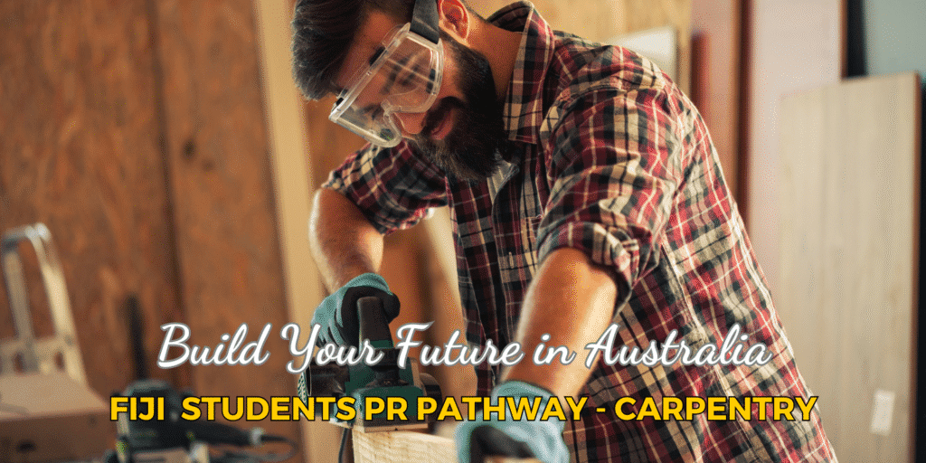 Fiji to Australia PR: 2025 Carpentry Pathway