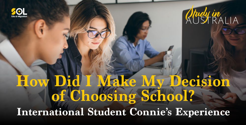 How Did I Make My Decision of Choosing School? International Student Connie’s Experience