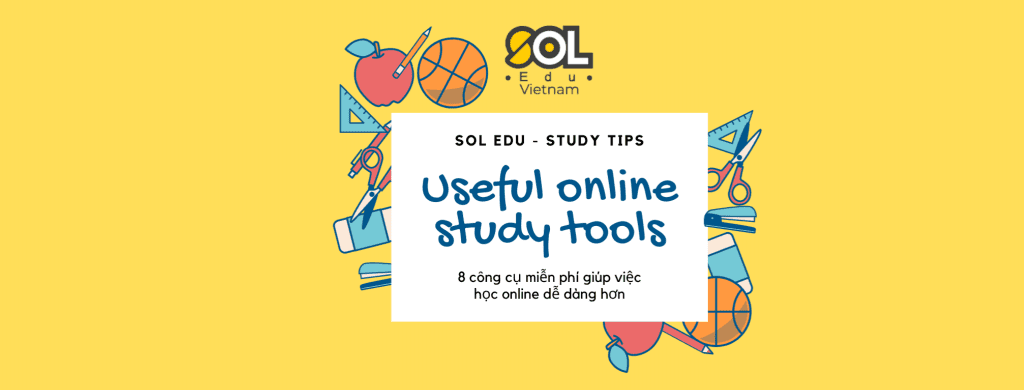 Các công cụ hữu ích khi học online