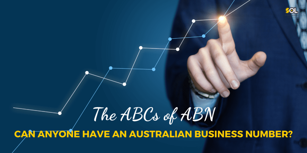 The ABCs of ABN: Can Anyone Have an Australian Business Number?