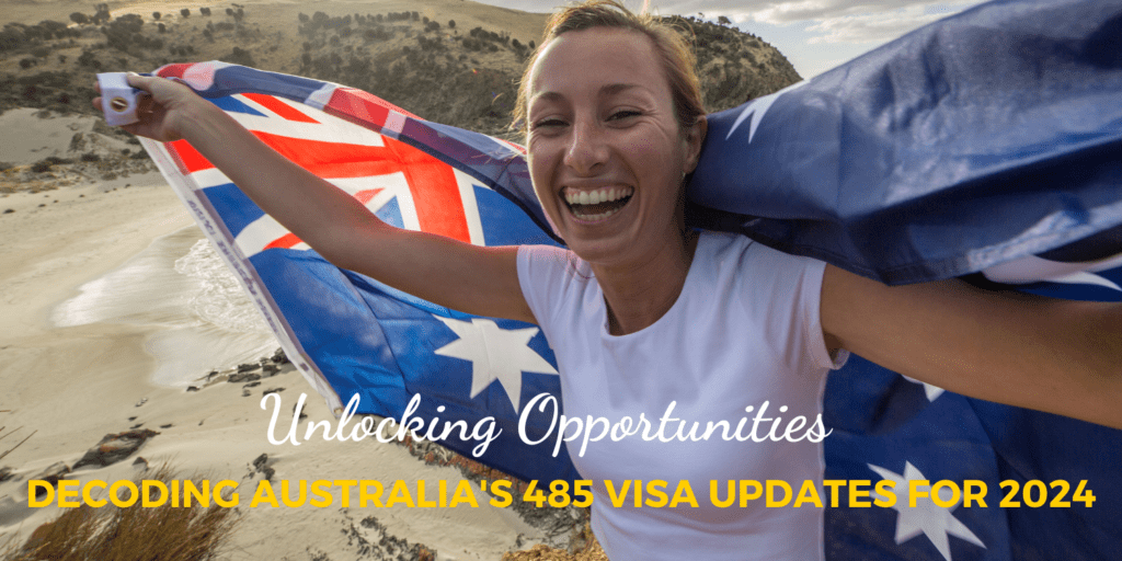 Unlocking Opportunities: Navigating Australia's 485 Visa New Rules in 2024