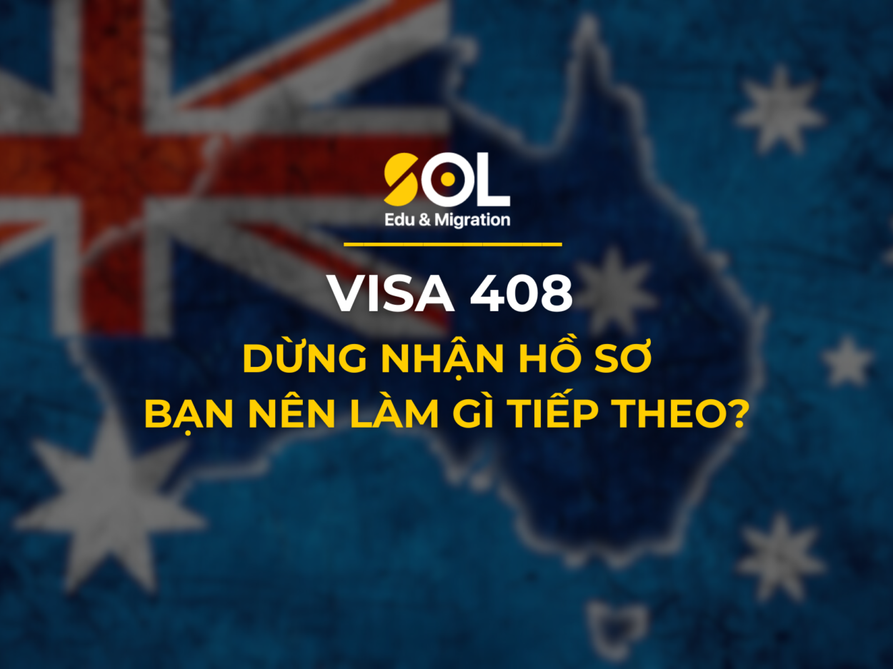 Visa 408 Dừng Nhận Hồ Sơ - Bạn Nên Làm Gì Tiếp Theo?