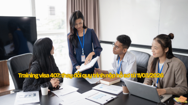 visa-407-training-thay-doi-quy-trinh-nop-ho-so-11-03-2026